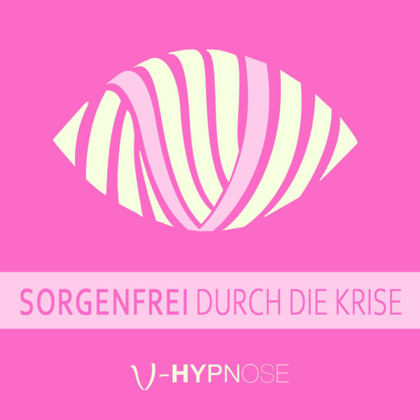V-Hypnose Hörbuch Sorgenfrei durch die Krise Cover