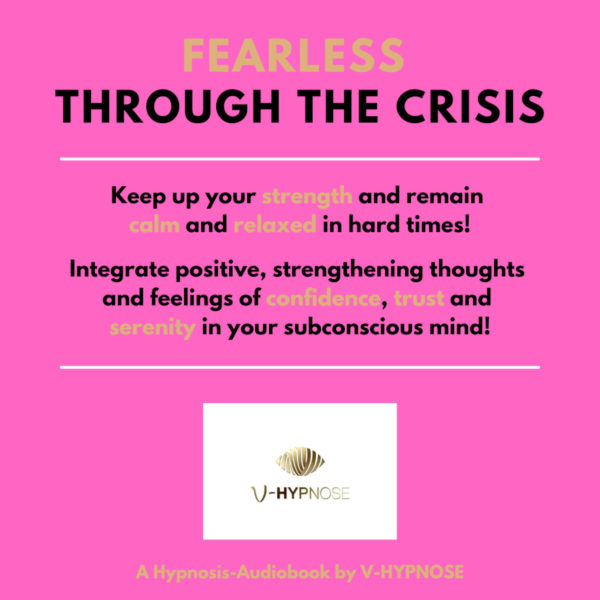 Hypnosis-Audiobook "Fearless through the Crisis"